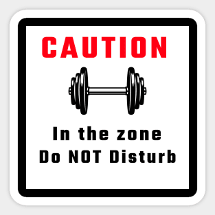 Motivational Workout | Caution in the zone Sticker